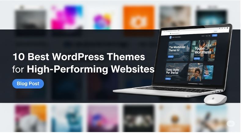 Best WordPress Themes for High-Performing Websites